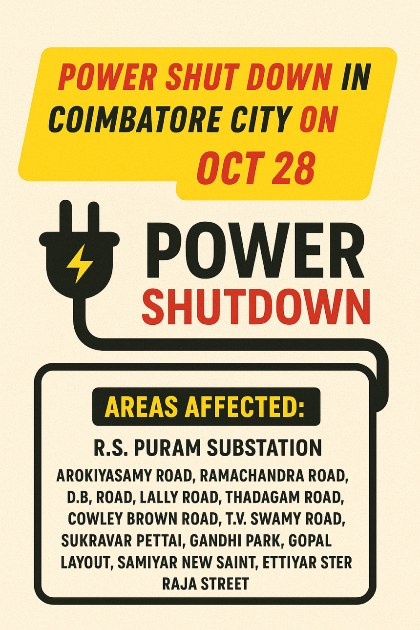 Informative poster showing a power shutdown alert in Coimbatore on October 28. Includes areas affected under R.S. Puram Substation such as Arokiyasamy Road, Ramachandra Road, D.B. Road, Lally Road, Thadagam Road, and nearby locations. Designed in yellow, red, and black colors with a power plug icon.