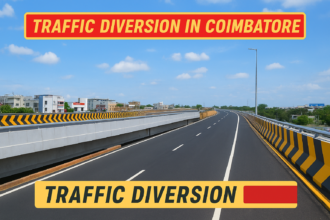 Traffic Change in Coimbatore – Avinashi Road Flyover Diversion Update