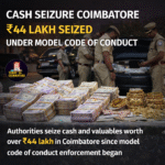 Cash seizure in Coimbatore during model code of conduct enforcement with officials inspecting vehicles and valuables