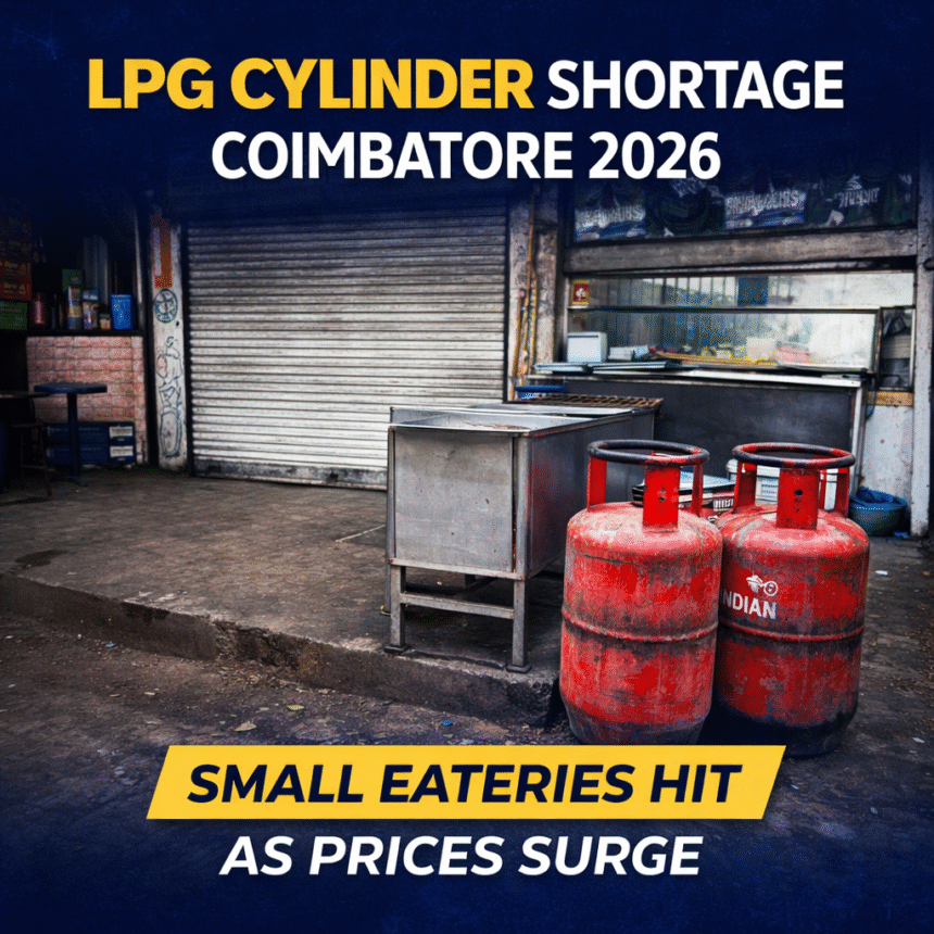 LPG Cylinder Shortage Coimbatore 2026 showing closed small eateries due to high LPG cylinder prices
