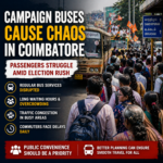 campaign buses chaos Coimbatore passengers issues 2026 public transport disruption election campaign buses