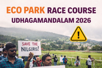 Eco Park Race Course Udhagamandalam 2026 protest and environmental concerns regarding proposed park development in Ooty