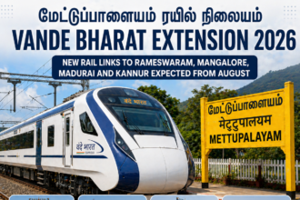 Mettupalayam Station Vande Bharat Extension 2026 connecting major South Indian cities through expanded railway services