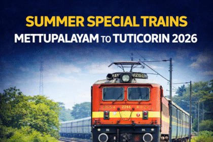 Summer Special Trains Mettupalayam to Tuticorin 2026 train running to manage summer travel rush in Tamil Nadu