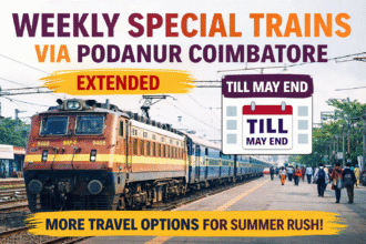 Weekly Special Trains via Podanur Coimbatore 2026 extended railway service to reduce travel congestion in Tamil Nadu